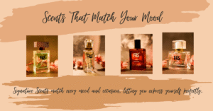 Read more about the article Signature Scents for Every Mood and Occasion