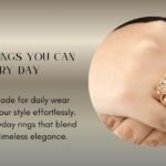 Everyday Rings for Women to Elevate Your Look