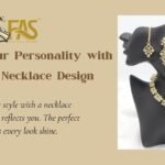 Best Necklace Design Options to Match Your Personality