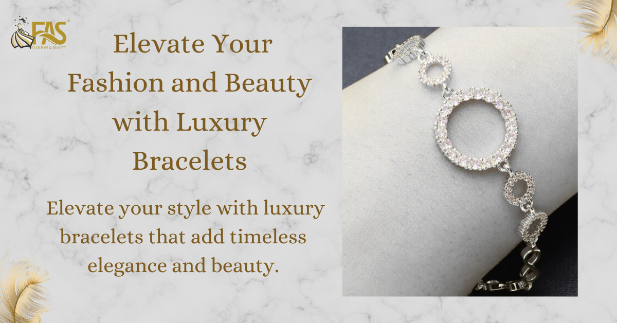 Read more about the article Luxury Bracelets Designed to Elevate Your Fashion and Beauty
